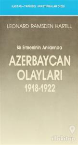 Bir Ermeninin Anılarında Azerbaycan Olayları (1918-1922)