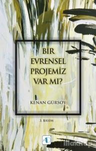 Bir Evrensel Projemiz Var mı?