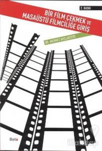 Bir Film Çekmek ve Masaüstü Filmciliğe Giriş