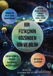 Bir Fizikçinin Gözünden Din ve Bilim