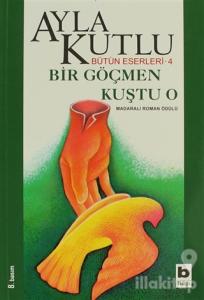 Bir Göçmen Kuştu O