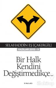 Bir Halk Kendini Değiştirmedikçe