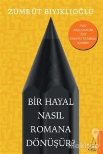 Bir Hayal Nasıl Romana Dönüşür?