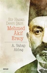 Bir Hazan Devri Şairi: Mehmed Akif Ersoy
