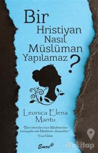 Bir Hristiyan Nasıl Müslüman Yapılamaz?