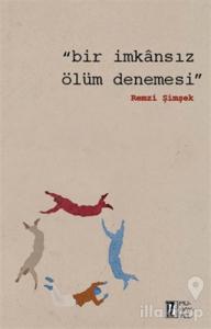 Bir İmkansız Ölüm Denemesi
