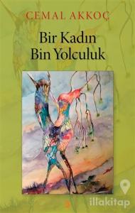 Bir Kadın Bin Yolculuk