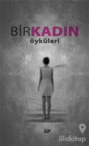 Bir Kadın Öyküleri
