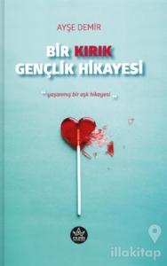 Bir Kırık Gençlik Hikayesi