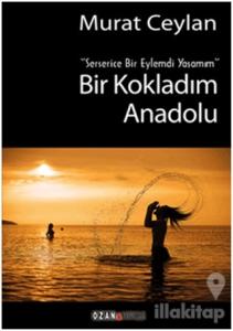 Bir Kokladım Anadolu
