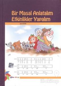 Bir Masal Anlatalım Etkinlikler Yapalım (Ciltli)