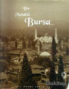 Bir Masaldı Bursa... (Ciltli)