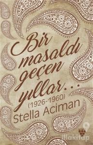 Bir Masaldı Geçen Yıllar (1926-1960)