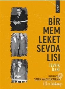 Bir Memleket Sevdalısı: Tevfik İleri