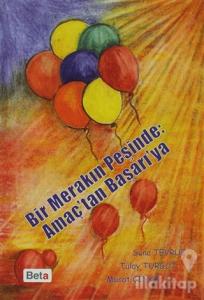 Bir Merakın Peşinde: Amaç'tan Başarı'ya