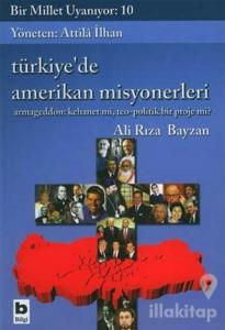 Bir Millet Uyanıyor: 10 - Türkiye'de Amerikan Misyonerleri