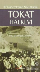 Bir Modernleşme Aracı Olarak - Tokat Halkevi