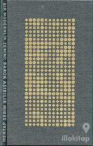 Bir Modernlik Zemini: Barok Aşırılık (Ciltli)