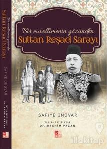 Bir Muallimenin Gözünden Sultan Reşad Sarayı