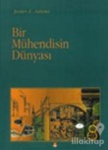 Bir Mühendisin Dünyası