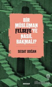 Bir Müslüman Felsefe'ye Nasıl Bakmalı?