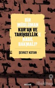 Bir Müslüman Kur'an ve Tarihsellik'e Nasıl Bakmalı?