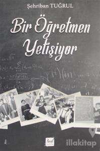 Bir Öğretmen Yetişiyor