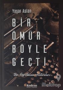 Bir Ömür Böyle Geçti