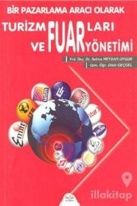 Bir Pazarlama Aracı Olarak Turizm Fuarları ve Fuar Yönetimi