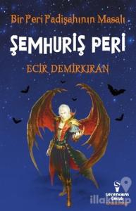 Bir Peri Padişahının Masalı - Şemhuriş Peri