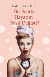Bir Saatte Hayatım Nasıl Değişti?