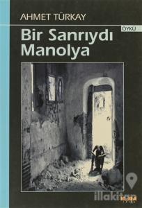 Bir Sanrıydı Manolya