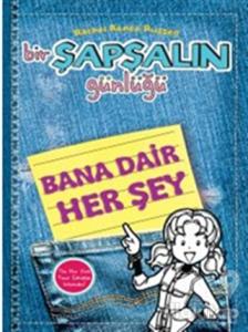 Bir Şapşalın Günlüğü: Bana Dair Herşey