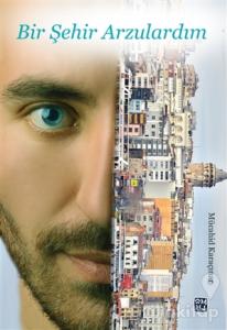 Bir Şehir Arzulardım