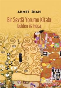 Bir Sevda Yorumu Kitabı - Gülden ile Hoca