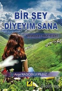 Bir Şey Diyeyim Sana