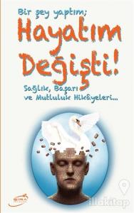 Bir Şey Yaptım; Hayatım Değişti