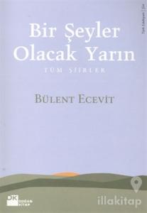 Bir Şeyler Olacak Yarın Tüm Şiirler
