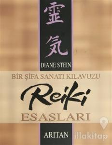 Bir Şifa Sanatı Kılavuzu Reiki Esasları