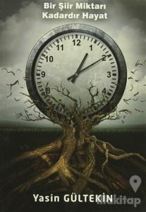 Bir Şiir Miktarı Kadardır Hayat