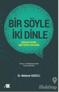 Bir Söyle İki Dinle