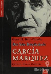 Bir Söz Büyücüsü: Garcia Marquez
