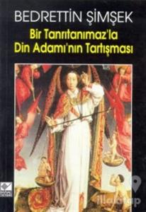 Bir Tanrıtanımaz'la Din Adamı'nın Tartışması