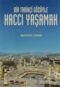 Bir Tarihçi Gözüyle Haccı Yaşamak