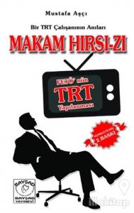 Bir TRT Çalışanının Anıları Makam Hırsızı