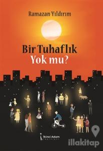 Bir Tuhaflık Yok mu?