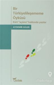 Bir Türkiyelileşememe Öyküsü