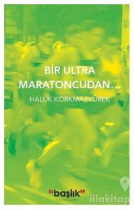 Bir Ultra Maratoncudan…