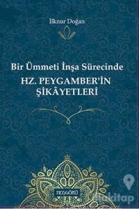 Bir Ümmeti İnşa Sürecinde Hz. Peygamber'in Şikayetleri