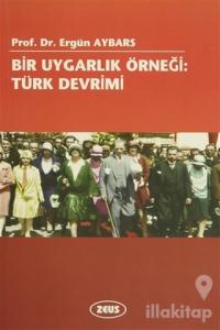 Bir Uygarlık Örneği: Türk Devrimi